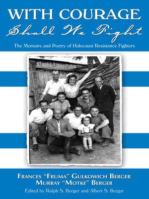 cover image of With Courage Shall We Fight: the Memoirs and Poetry of Holocaust Resistance Fighters